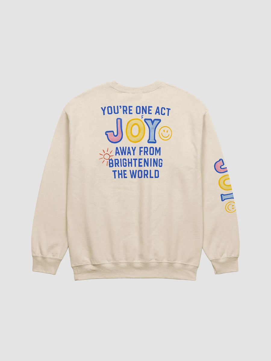 You're One Act Of Joy Away From Brightening The World Sweatshirt product image (5)