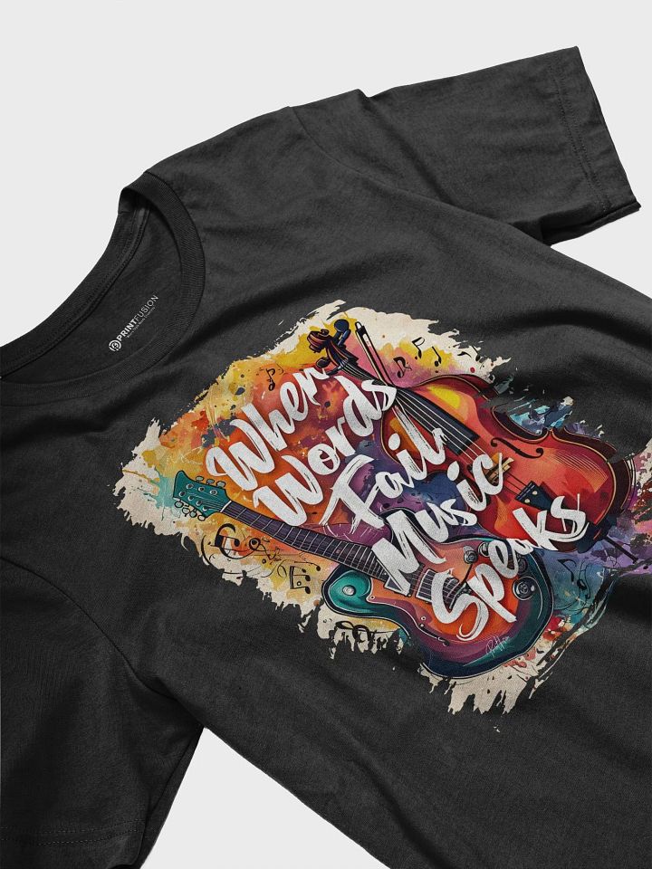 Melodic Harmony Tee "When Words Fail, Music Speaks," product image (1)