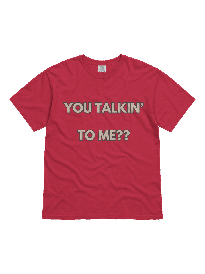 You Talkin' To Me T-Shirt product image (111)