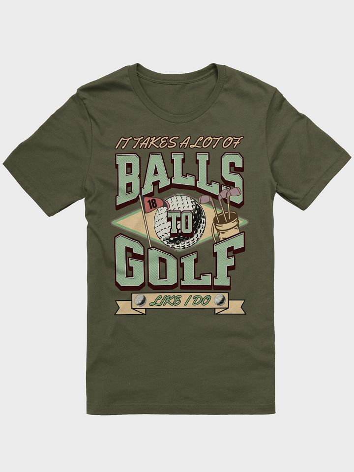 It Takes A Lot Of Balls To Golf Like I Do Tee product image (10)