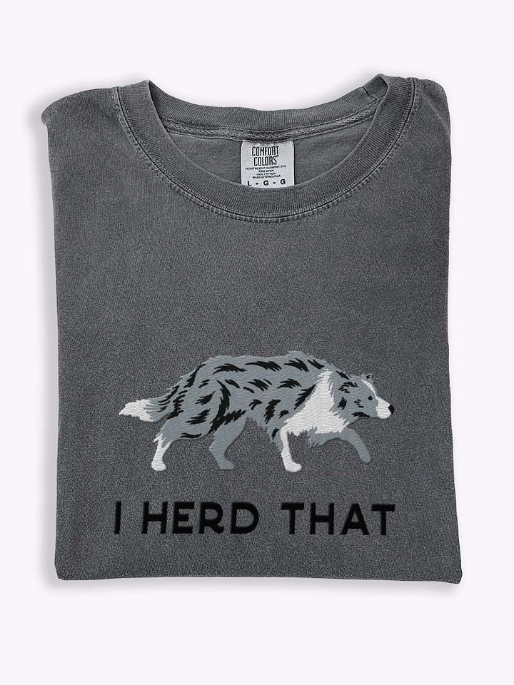I Herd That T-Shirt(Embroidered) of a Border Collie(Blue Merle) product image (1)