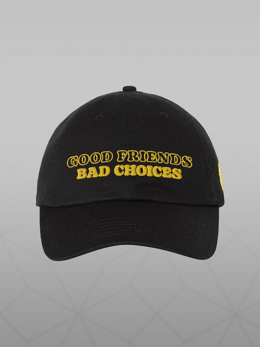Good Friends Bad Choices Dad Hat