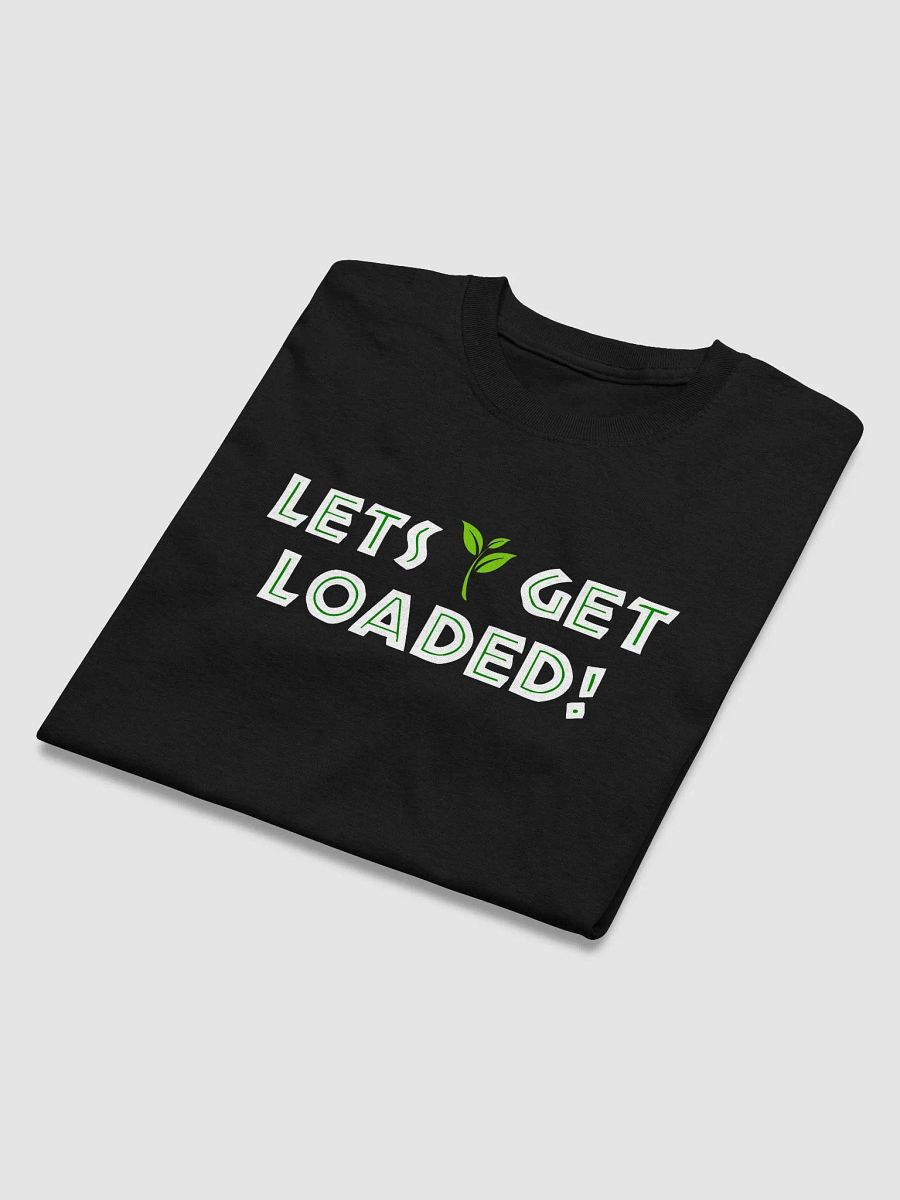 Let's Get Loaded-I Love My Job T-Shirt product image (4)