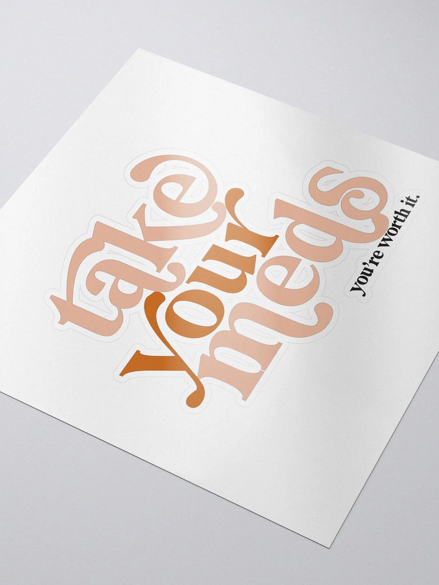 Take Your Meds, You're Worth It Kiss-Cut Sticker product image (3)