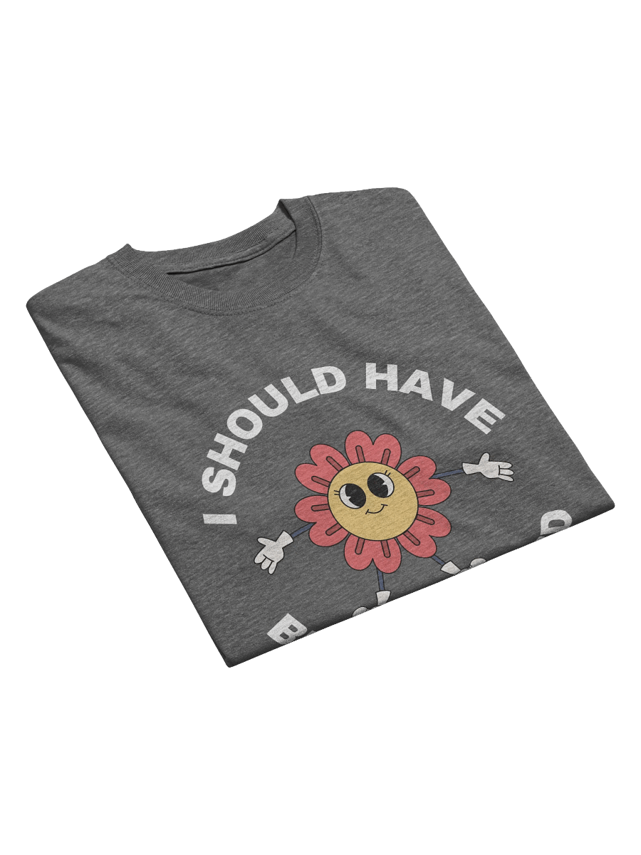 I Should Have Been Aborted T-Shirt product image (6)