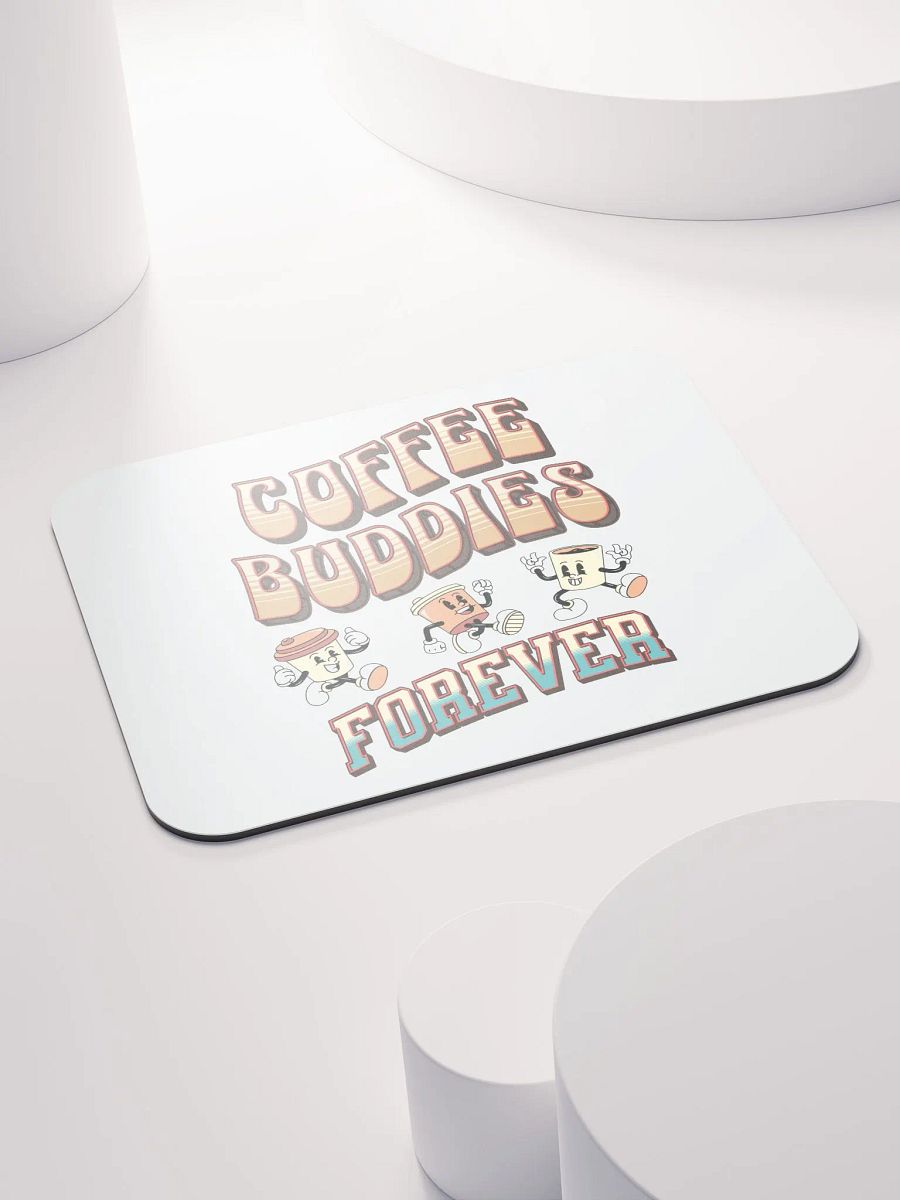 Coffee Buddies Forever Mouse Pad product image (4)