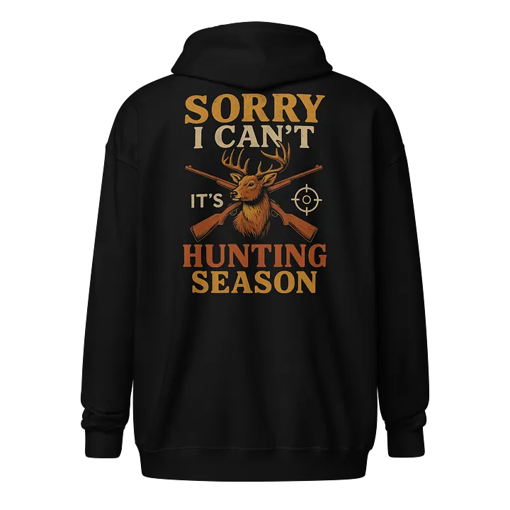 t’s Hunting Season Zip Hoodie – Funny Hunter’s Excuse Hoodie product image (1)