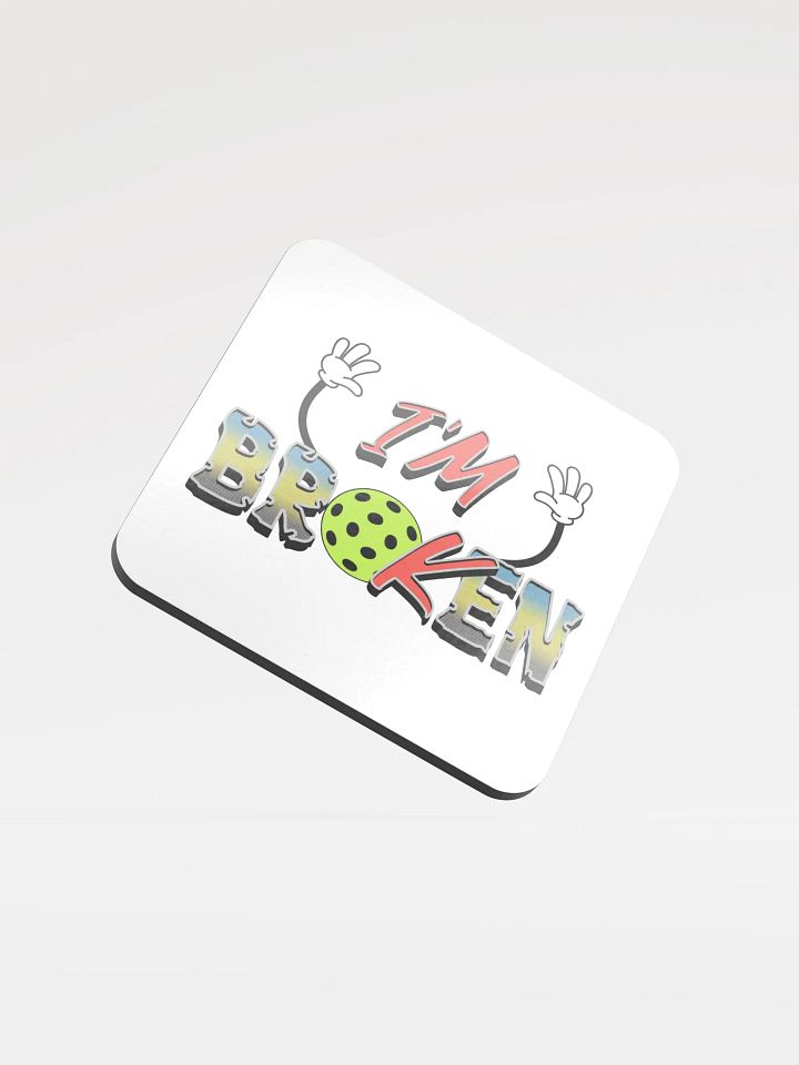 Im Ok Im Broken Pickleball Beauty Glossed Coaster product image (2)
