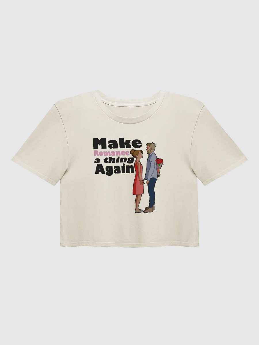 Make Romance a thing Again - premium CROP t-shirt product image (1)