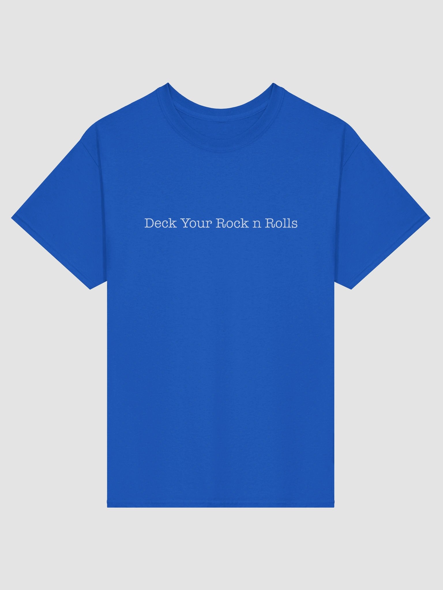 Deck Your Rock n Rolls - White Text T Shirt product image (8)