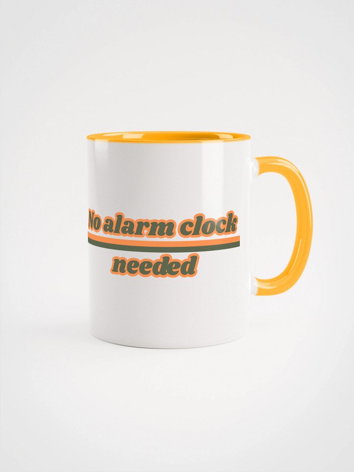 No Alarm Clock Needed - Loudmouth Mug product image (1)