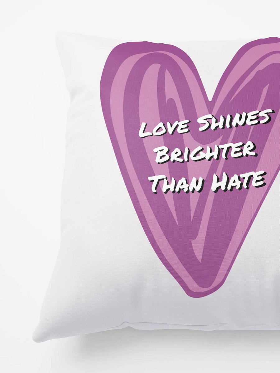 Love Shines Brighter Than Hate product image (5)