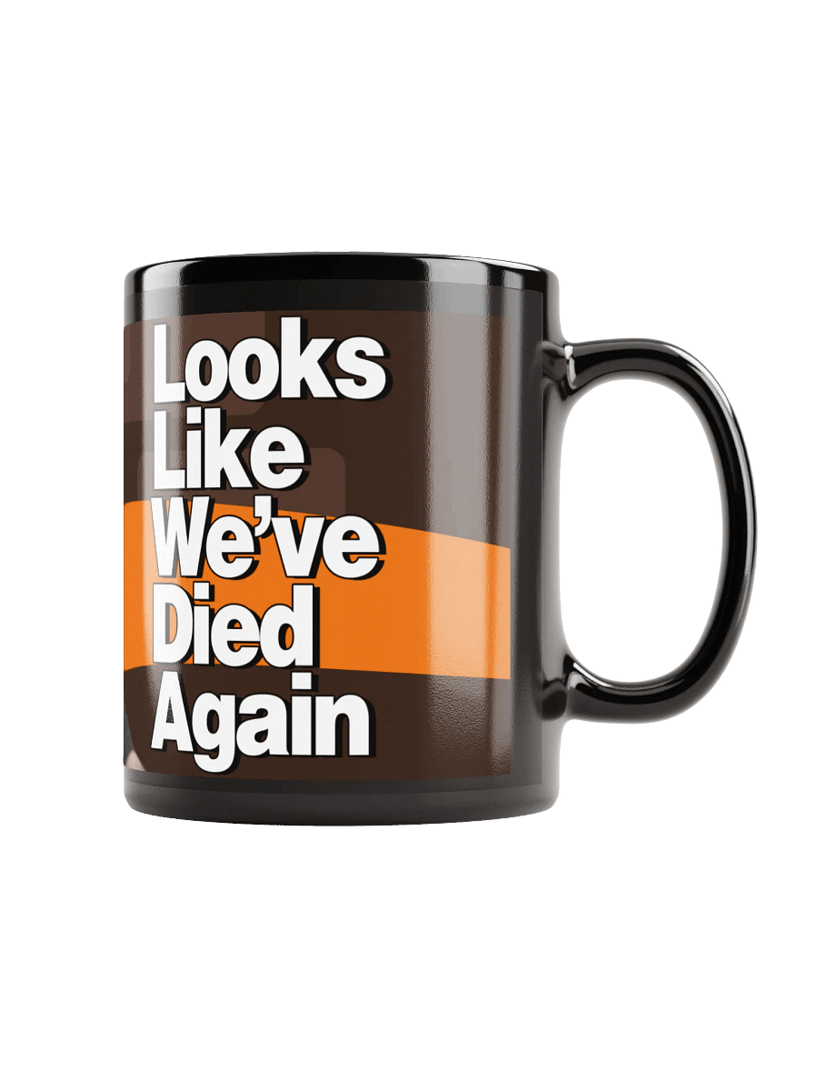 [Mug] Looks Like We've Died Again product image (1)