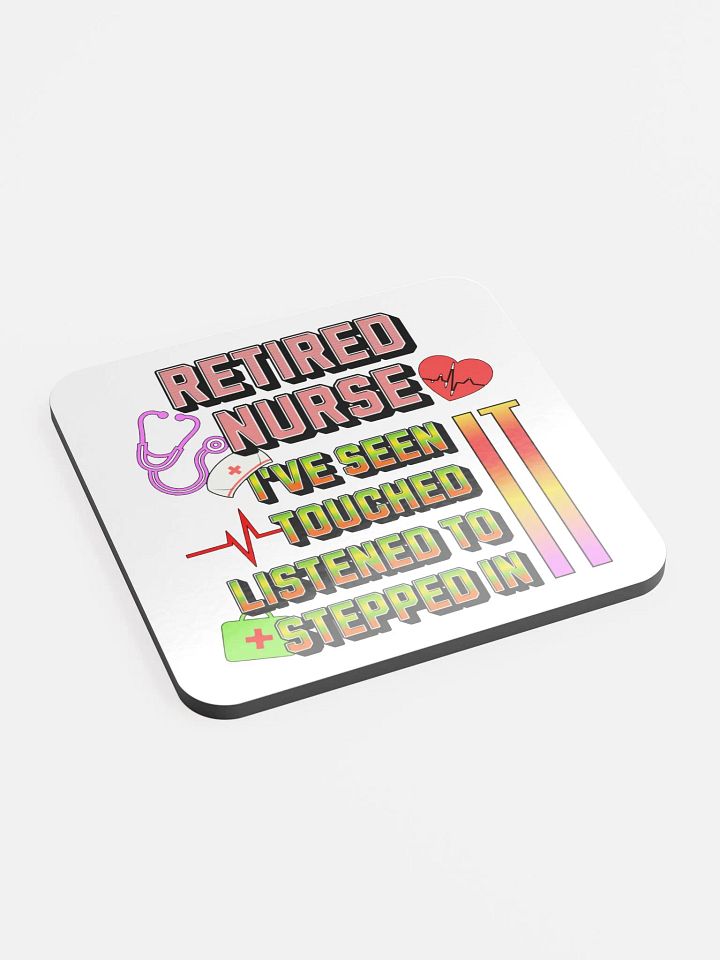 Retired Nurse Ive Seen It Tribute Coaster product image (2)