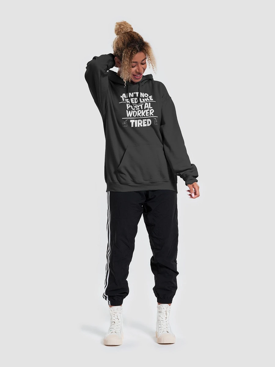 Ain't no tired like postal tired UNISEX hoodie product image (6)