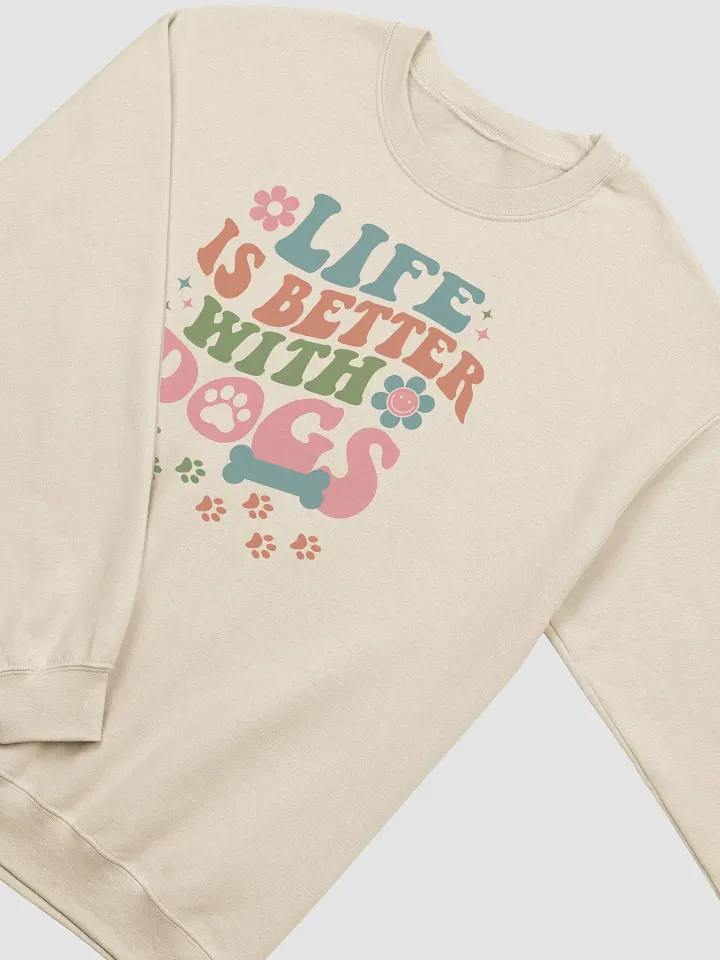 Life is Better with Dogs Groovy Design Sweatshirt product image (5)