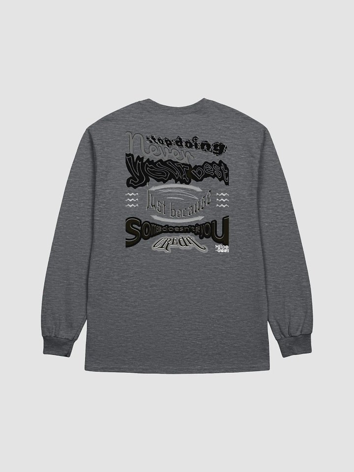 Never stop doing your best just because someone doesn't give you credit. Ultra Cotton Long Sleeve T-Shirt product image (2)