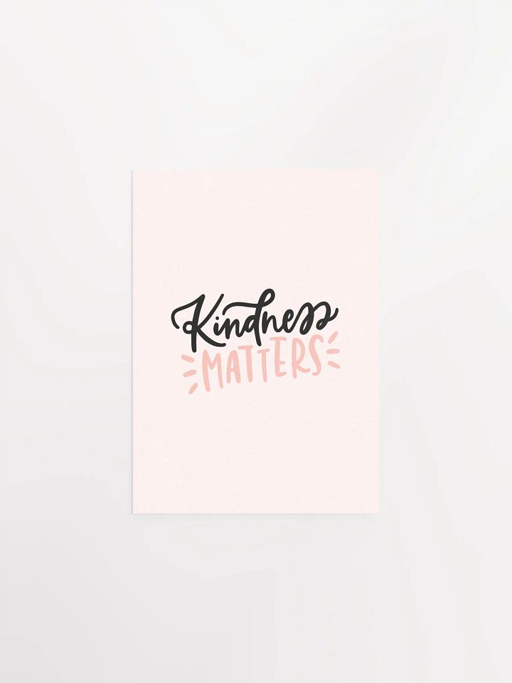 Kindness Matters Poster Print product image (1)