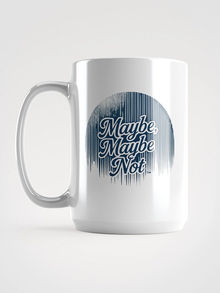 Maybe, Maybe Not Mug product image (2)