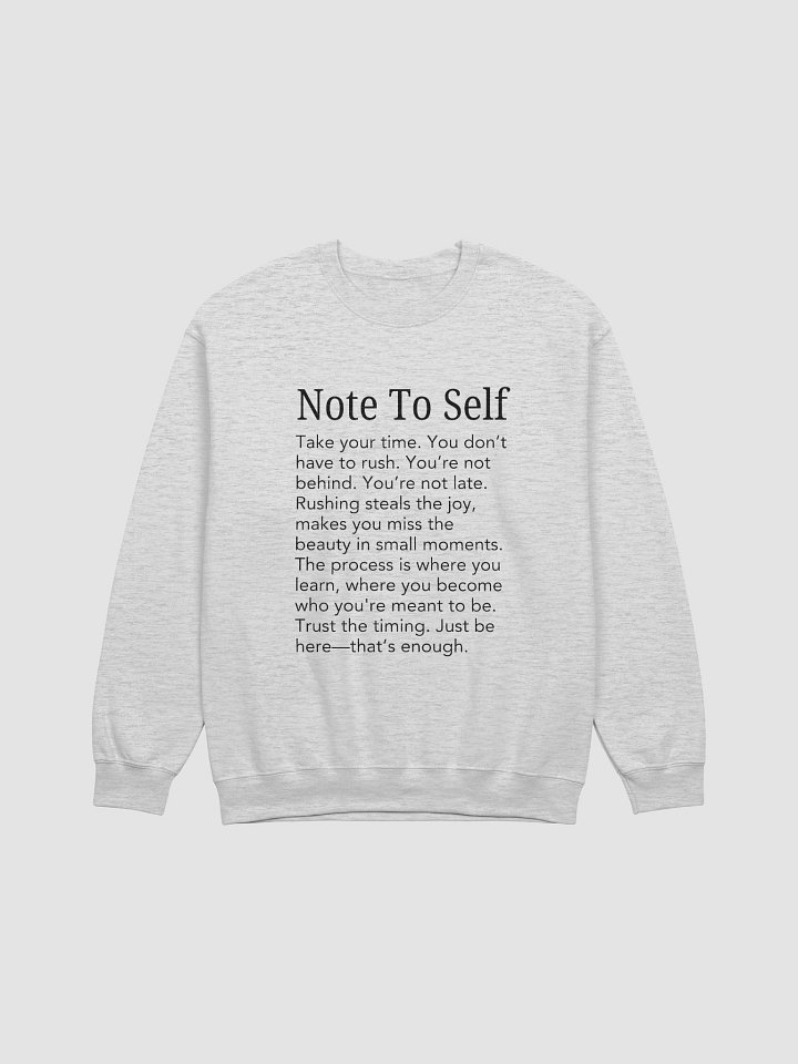 Note to Self Crewneck Sweatshirt – Take Your Time product image (2)
