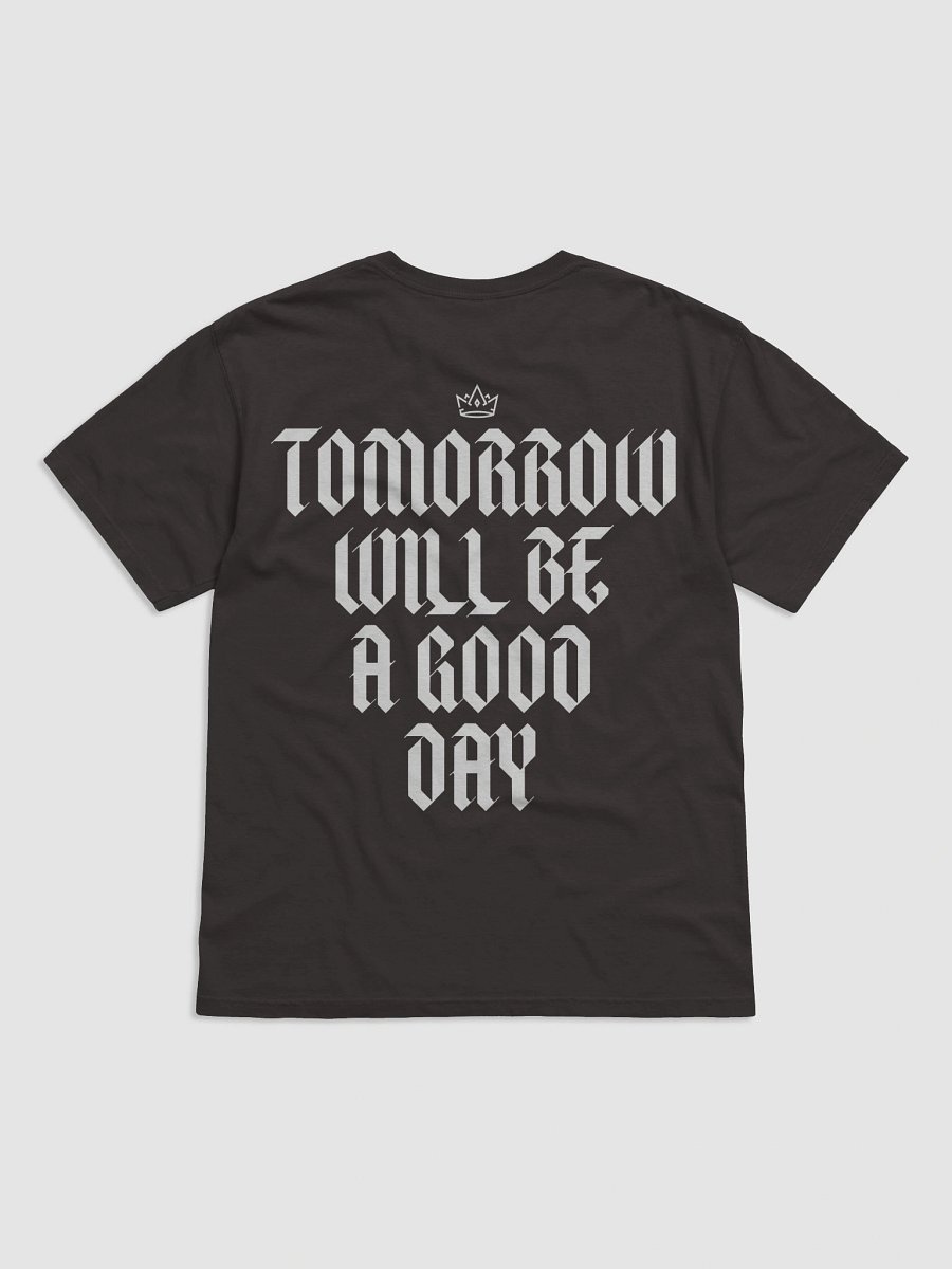 Tomorrow Will Be A Good Day Tee product image (2)