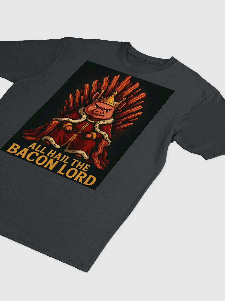 All Hail The Bacon Lord Tee product image (6)