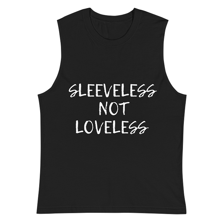 SLEEVELESS NOT LOVELESS Muscle Tank product image (2)