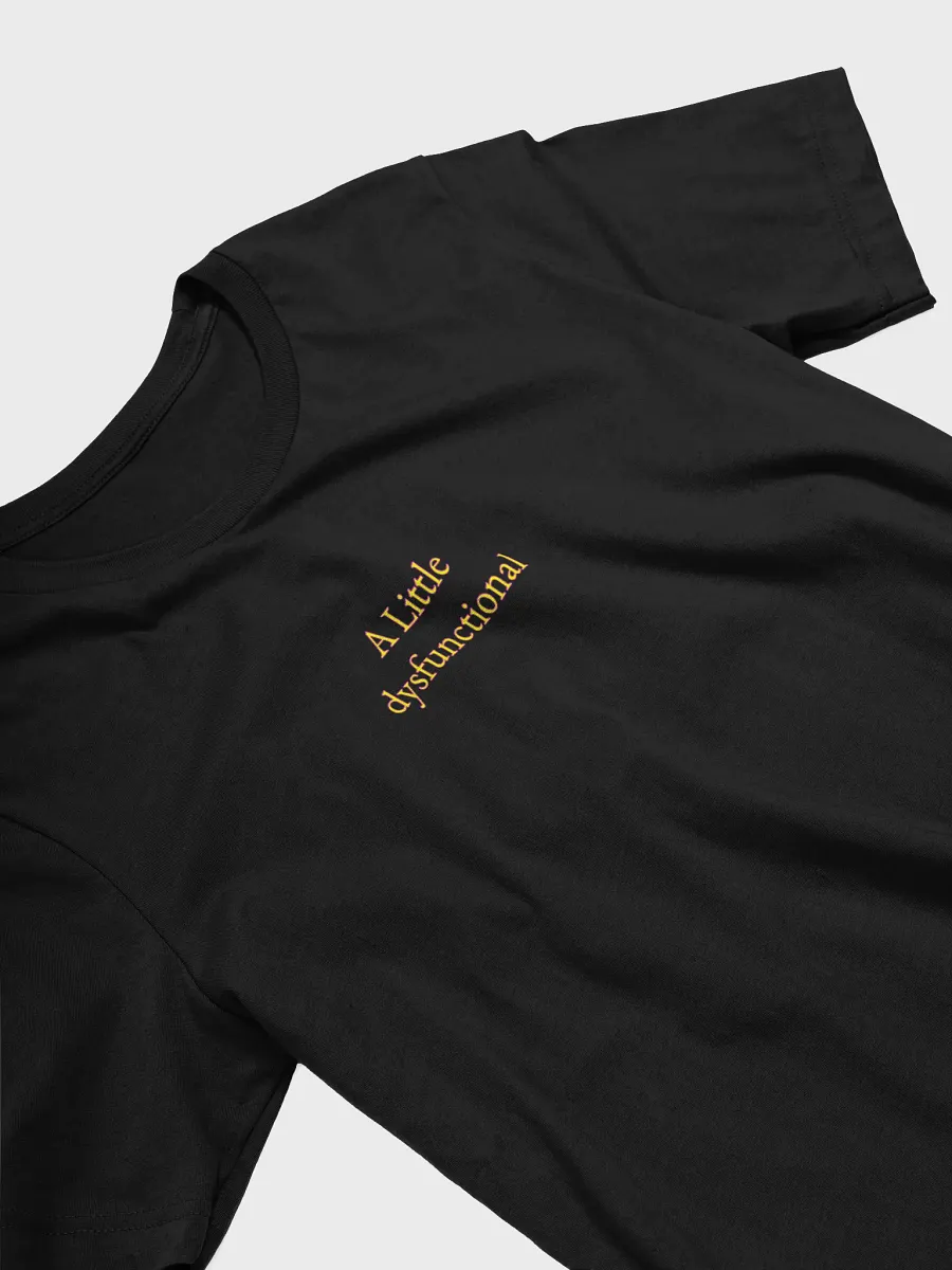 A Little dysfunctional T Shirt product image (4)
