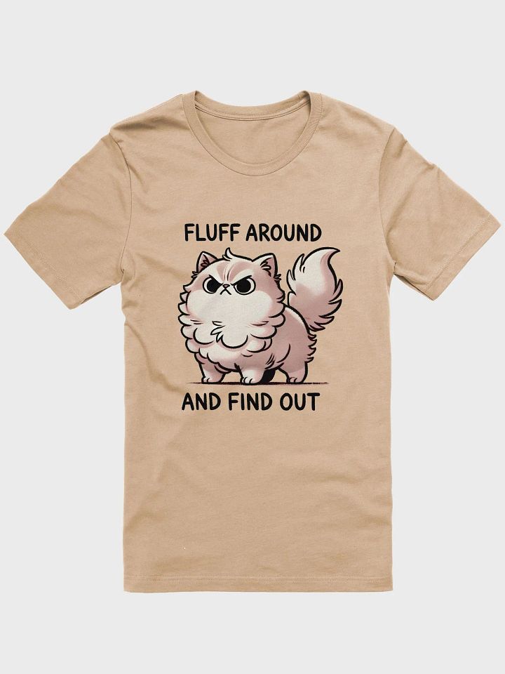 Fluff around and find out t-shirt product image (1)