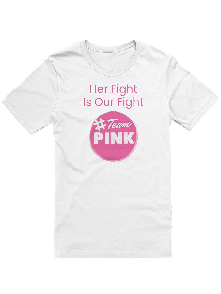 Her Fight Is Our Fight T-Shirt product image (1)