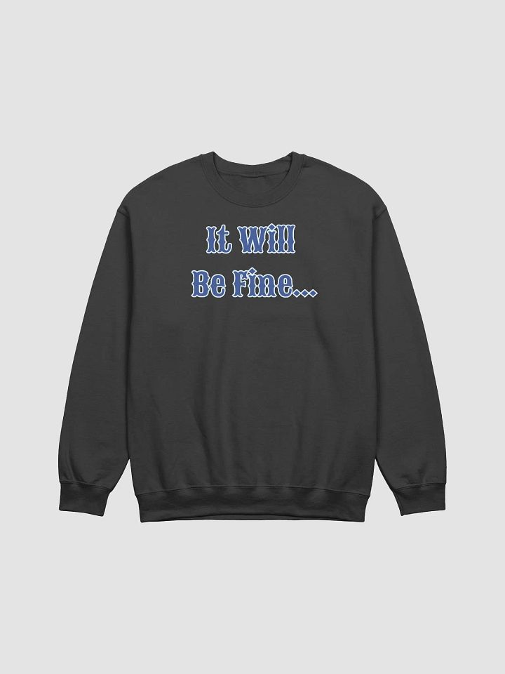 It Will Be Fine Crewneck Sweatshirt product image (4)