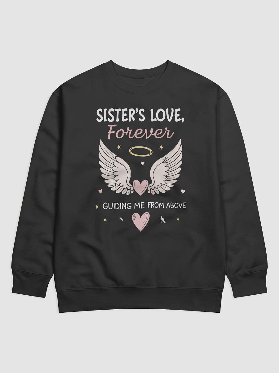 Sister's Love, Forever, Guiding Me From Above Sweatshirt product image (1)