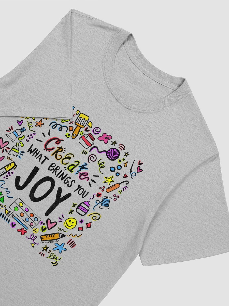 CREATE WHAT BRINGS YOU JOY T-Shirt product image (3)