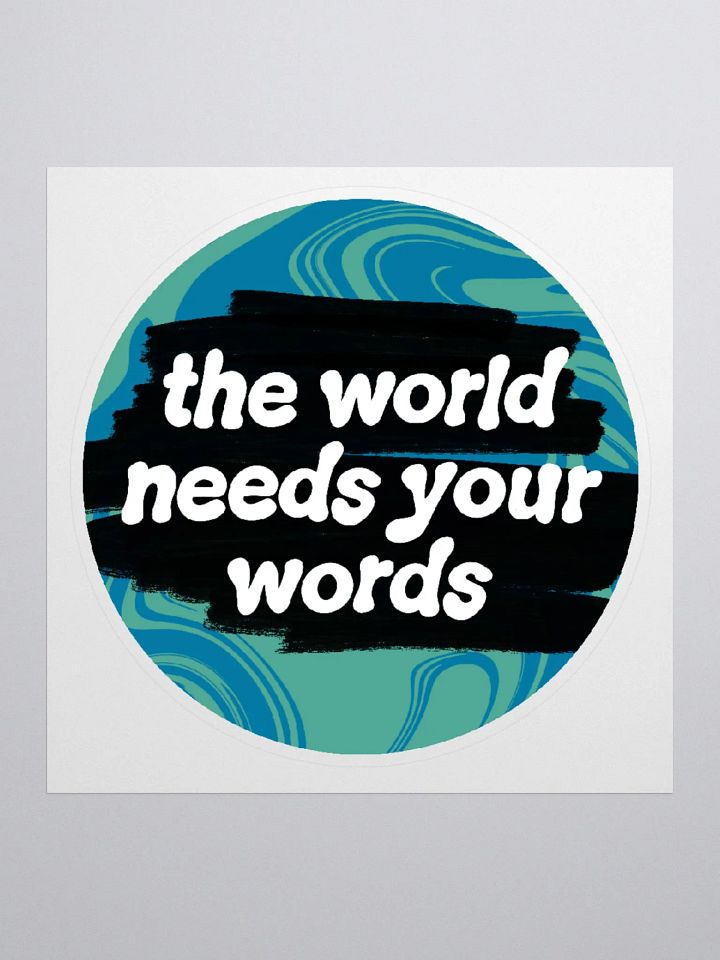 The World Needs Your Words Sticker product image (1)