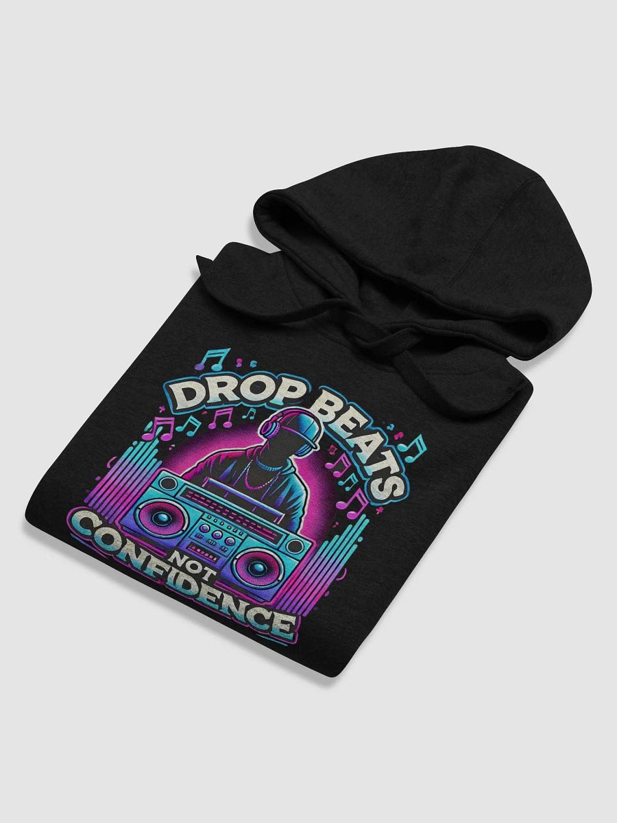 Drop Beats Not Confidence – DJ & Music Lover Hoodie product image (6)