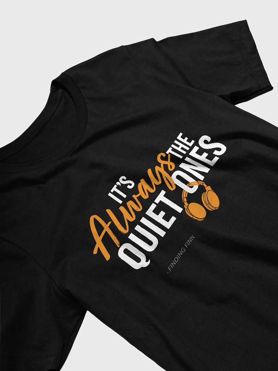 It's Always The Quiet Ones Short Sleeved T-Shirt (Dark Colours) product image (3)