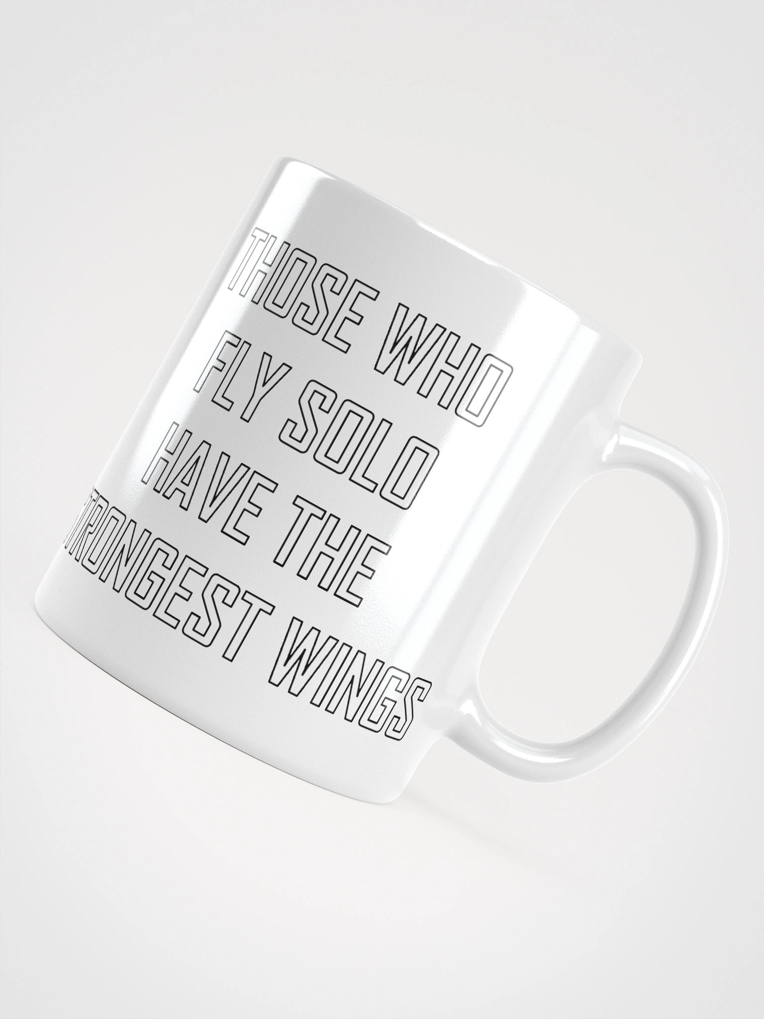 THOSE WHO FLY SOLO HAVE THE STRONGEST WINGS MUG product image (8)