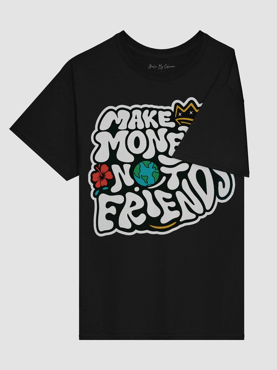 Make Money Not Friends Graphic Tee product image (23)
