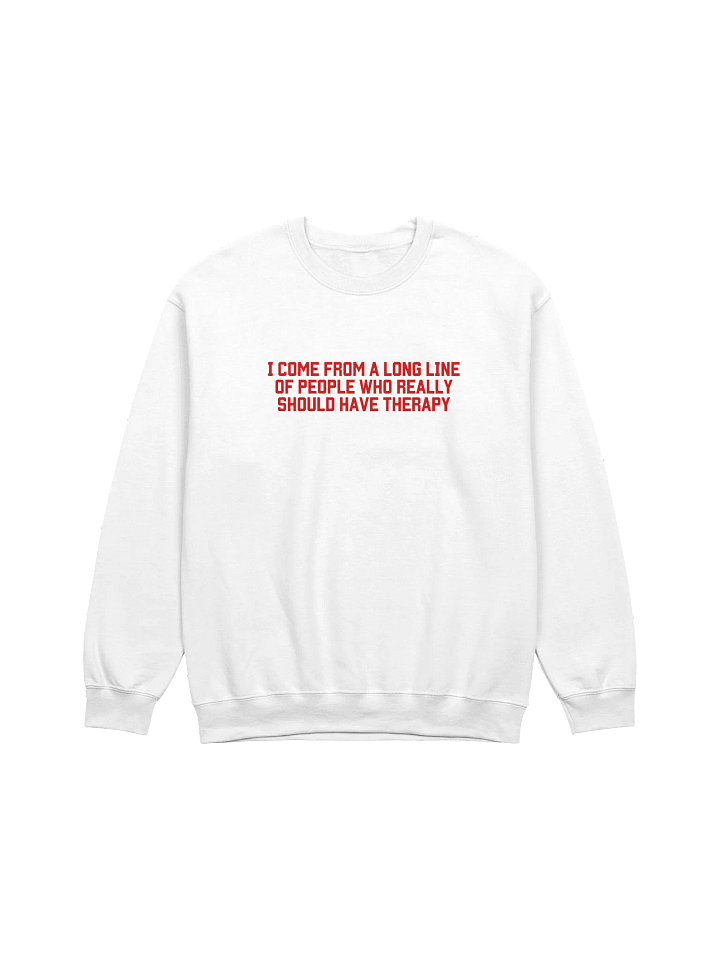 I Come From A Long Line Of People Therapy Sweatshirt product image (1)