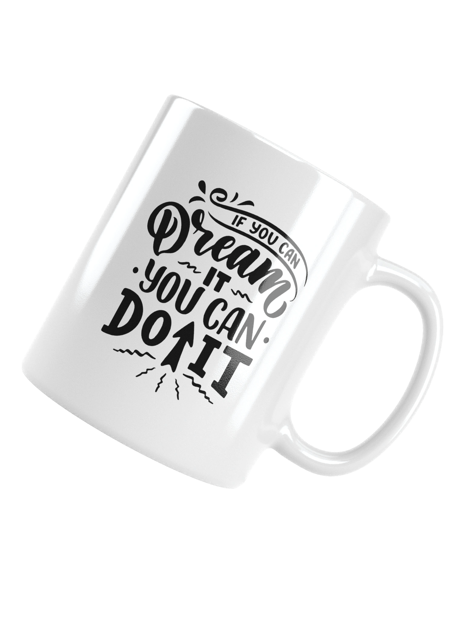 If You Can Dream It You Can Do It Quote White Glossy Mug product image (5)