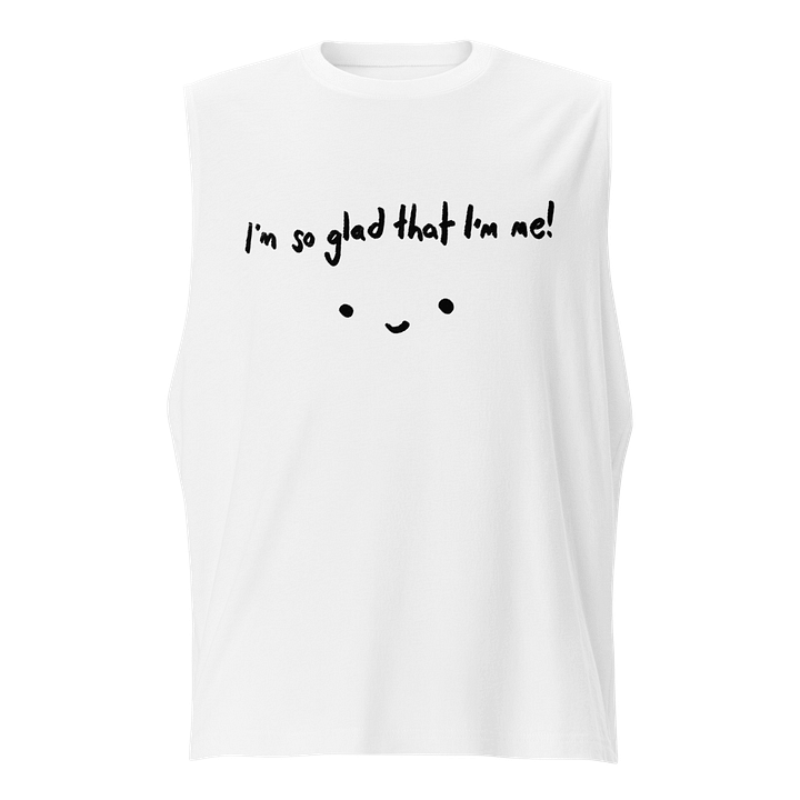 Glad That I'm Me Muscle Tank - WHITE product image (1)