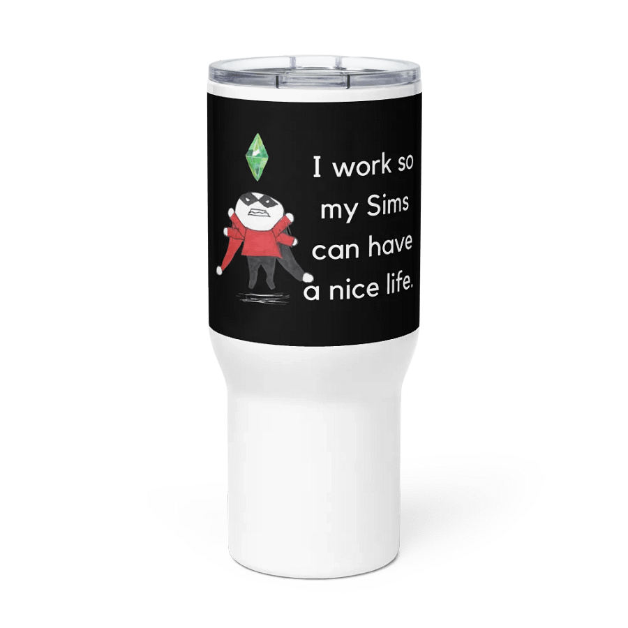 Work for my Sims Travel Mug product image (2)