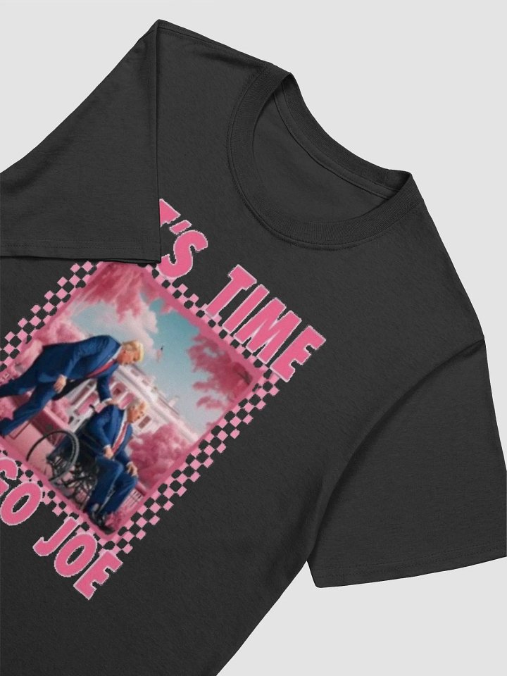 Time To Go Joe Unisex Tee product image (2)