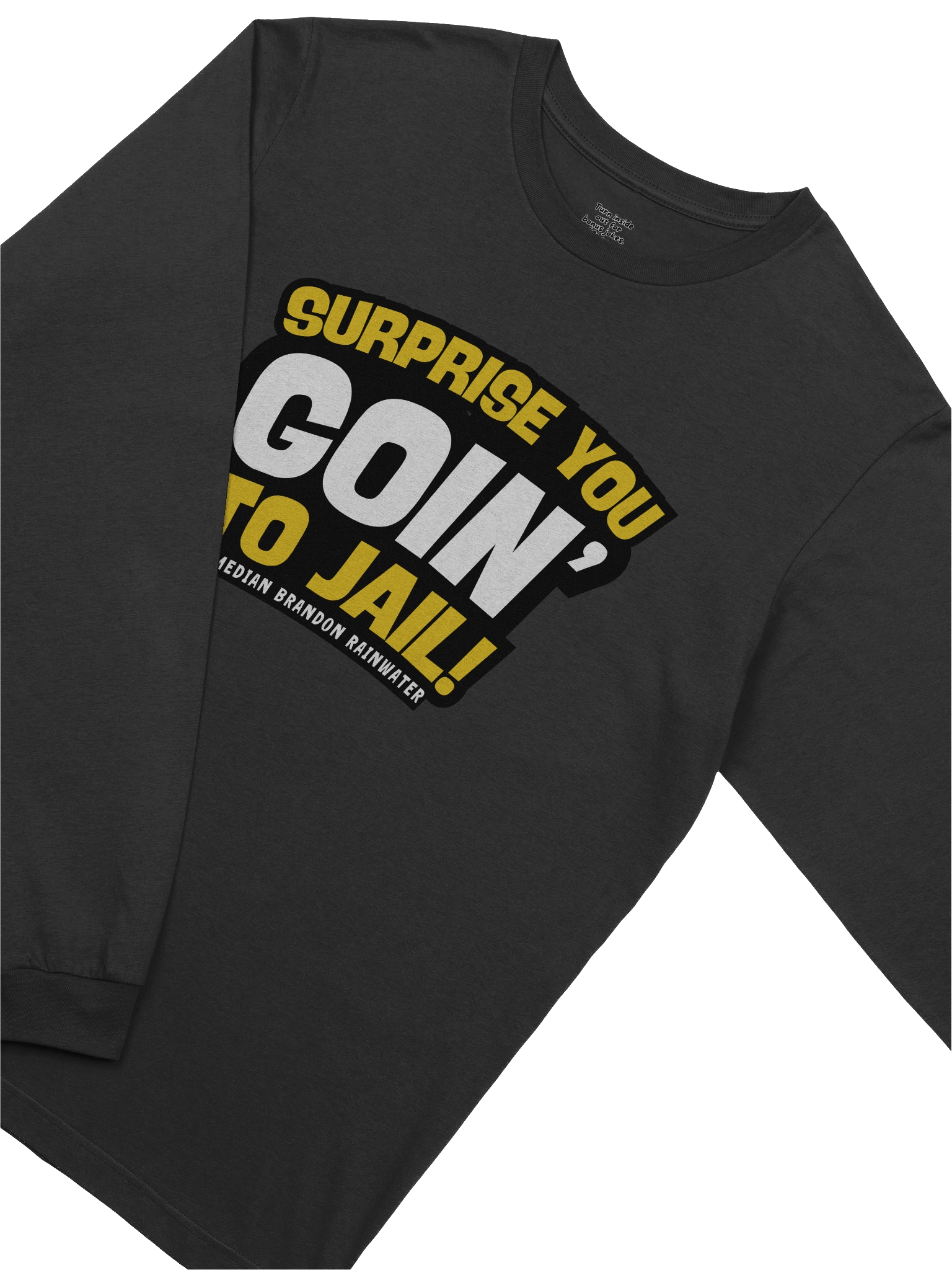 Surprise, you goin' to jail! Long Sleeve Shirt product image (20)