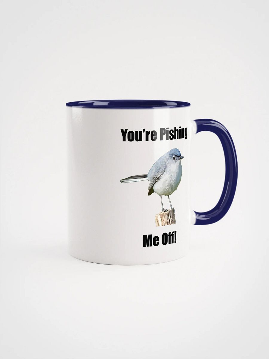 You_re Pishin_ Me Off Mug product image (1)