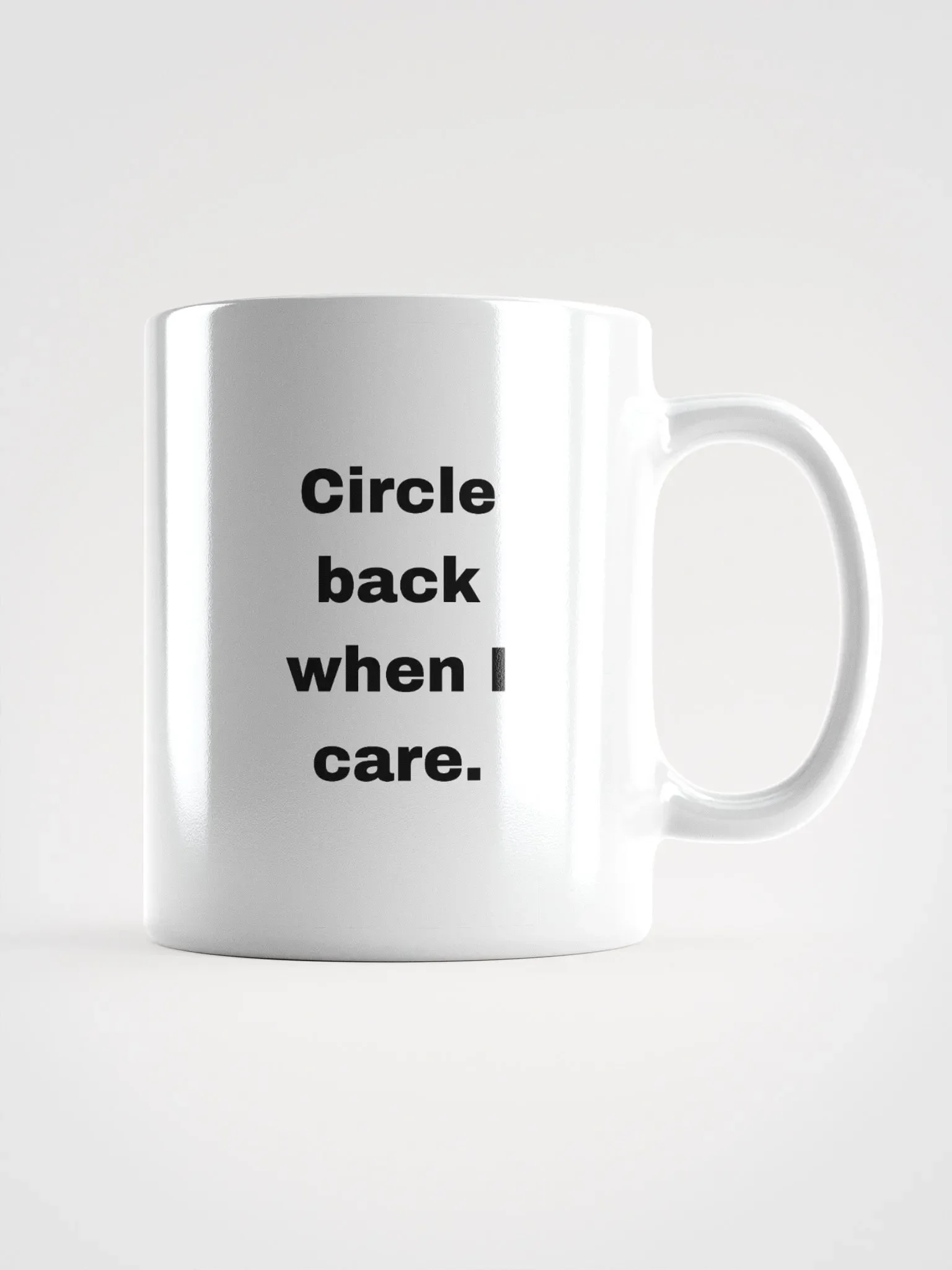 The “Circle Back When I Care” Mug product image (3)