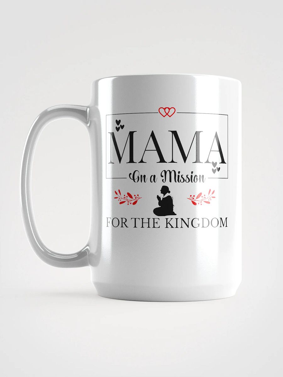 The Kingdom Mama White Glossy Ceramic Mug. product image (6)