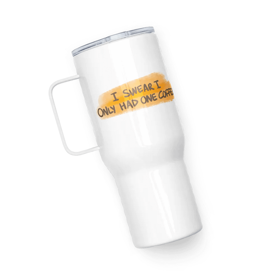 I Swear I Only Had One Coffee Travel Mug product image (10)