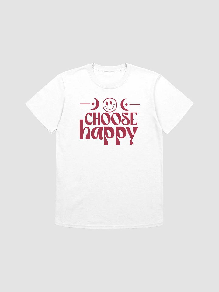 CHOOSE HAPPY - Unisex T-Shirt product image (1)