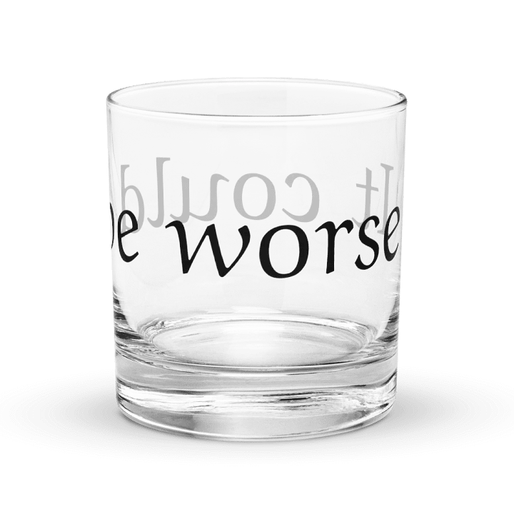 Could be worse rocks glass product image (2)